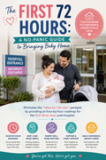 The First 72 Hours: A No-Panic Guide to Bringing Baby Home
