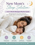 New Moms Sleep Solution: A 0-4 Month Biological Rhythm Guide